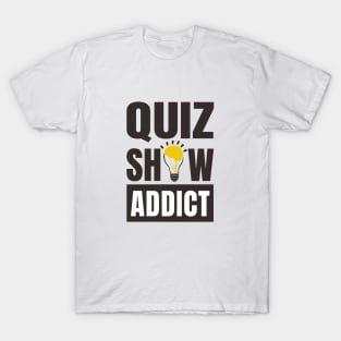 Quiz Show Addict T-Shirt